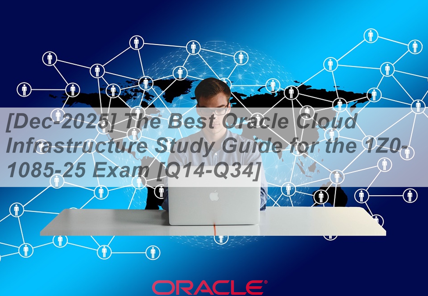 [Dec-2025] The Best Oracle Cloud Infrastructure Study Guide for the 1Z0 ...